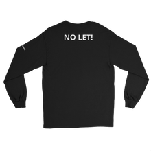 Load image into Gallery viewer, &quot;No Let&quot; Long Sleeve Shirt