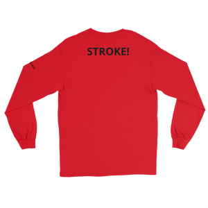 "STROKE!" Long Sleeve Shirt